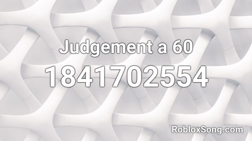 Judgement a 60 Roblox ID