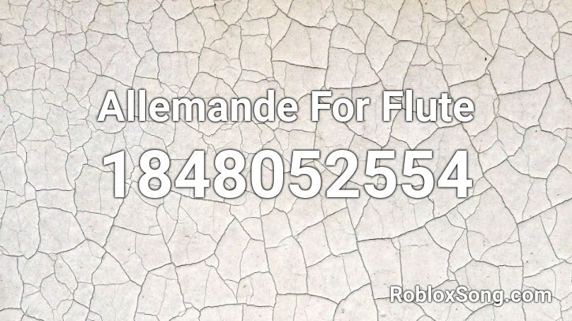 Allemande For Flute Roblox ID