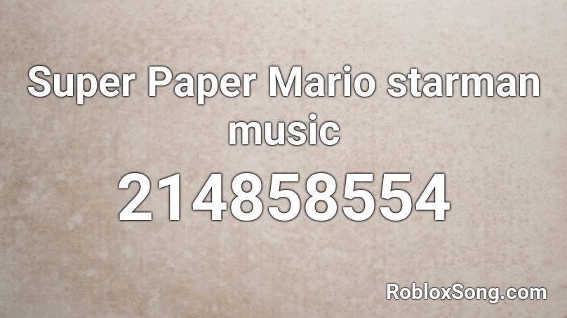Super Paper Mario starman music Roblox ID