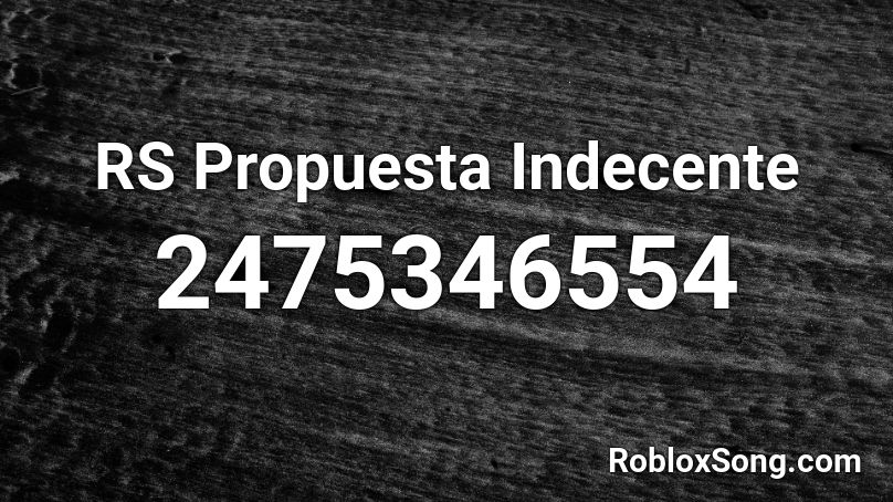 RS Propuesta Indecente Roblox ID