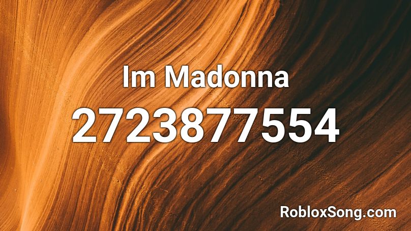 Im Madonna Roblox ID