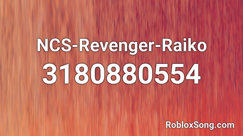 NCS-Revenger-Raiko Roblox ID