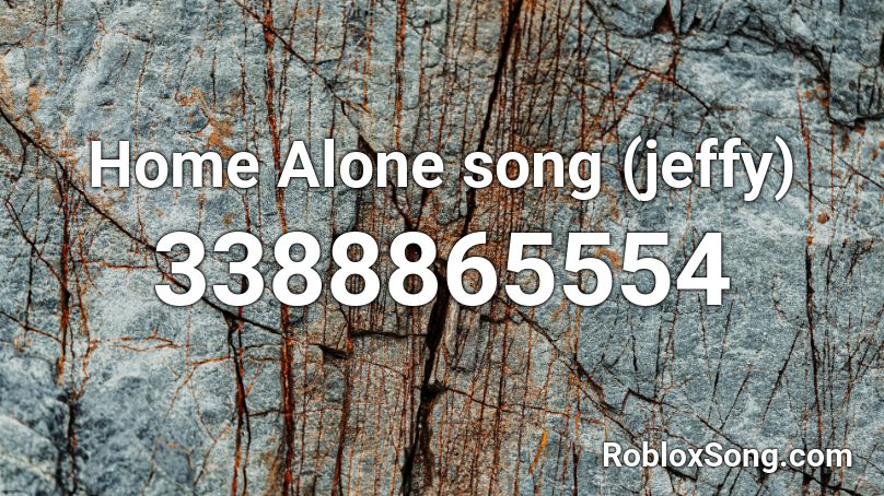 Home Alone Song Jeffy Roblox Id Roblox Music Codes - jeffy roblox id