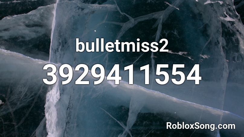 bulletmiss2 Roblox ID