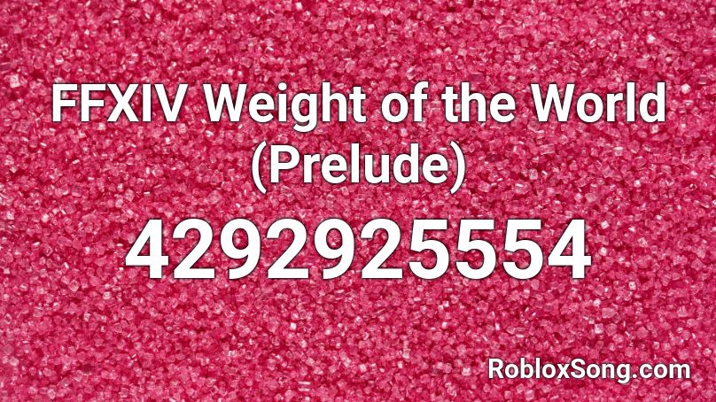 FFXIV Weight of the World (Prelude) Roblox ID