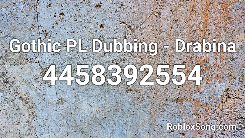 Gothic PL Dubbing - Drabina Roblox ID