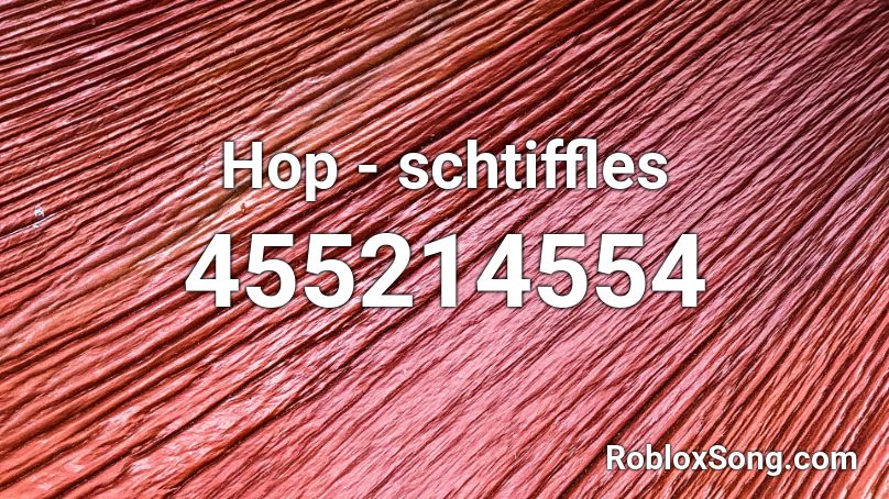 Hop - schtiffles Roblox ID