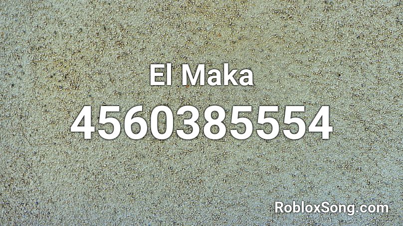 El Maka Roblox ID