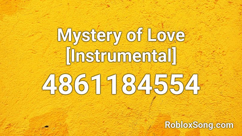 Mystery Of Love Instrumental Roblox Id Roblox Music Codes - what is love loud roblox id