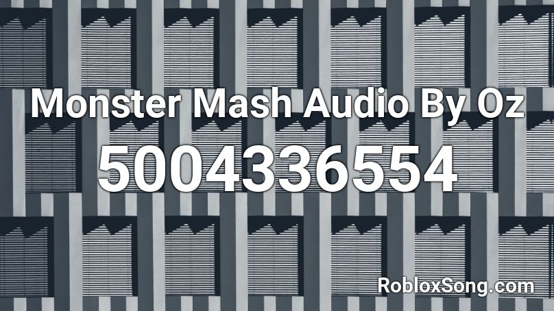 Monster Mash Audio By Oz Roblox Id Roblox Music Codes - monster mash roblox id