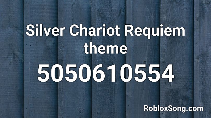 Silver Chariot Requiem theme Roblox ID