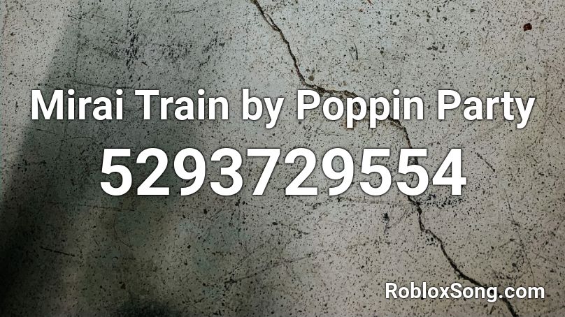 Mirai Train by Poppin Party Roblox ID