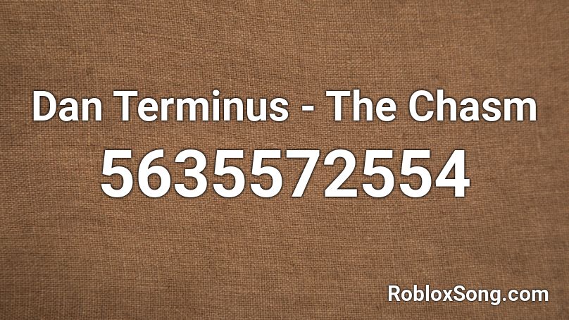 Dan Terminus - The Chasm Roblox ID