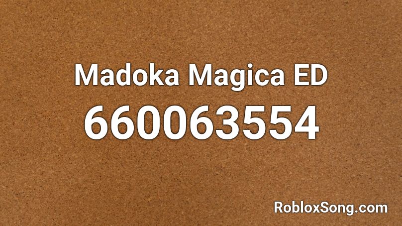 Madoka Magica ED Roblox ID