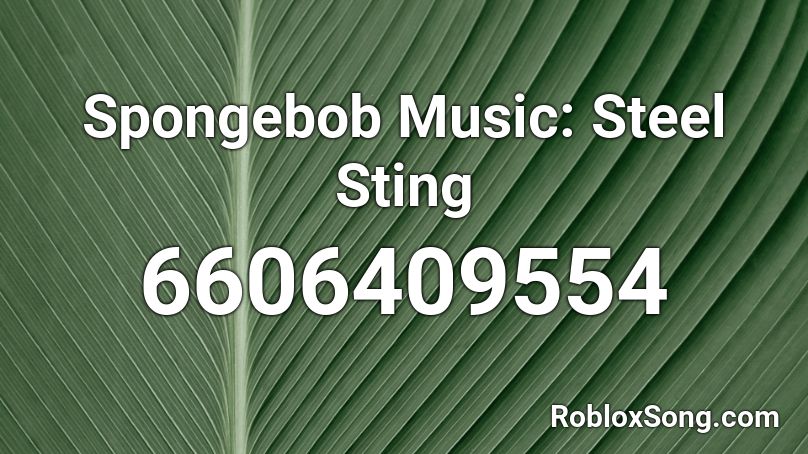 Spongebob Music: Steel Sting Roblox ID