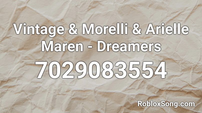 Vintage & Morelli & Arielle Maren - Dreamers Roblox ID