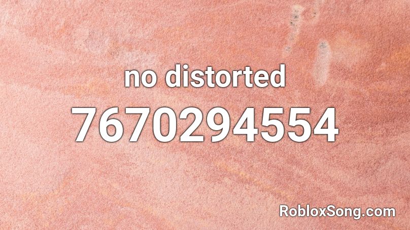 no distorted Roblox ID