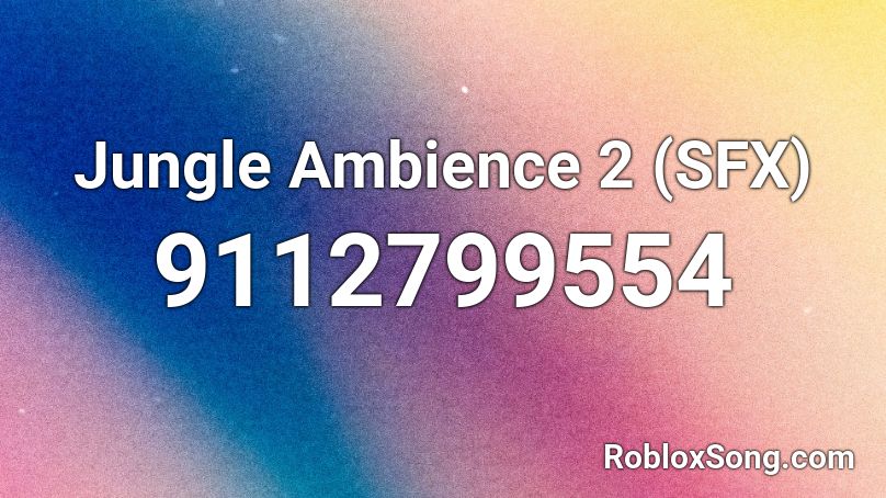 Jungle Ambience 2 (SFX) Roblox ID