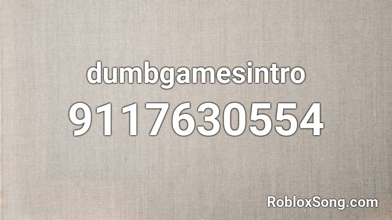 dumbgamesintro Roblox ID