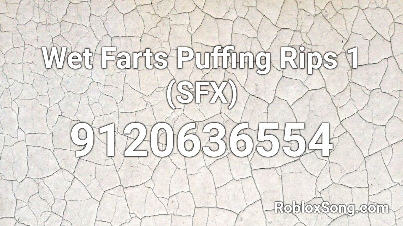 Wet Farts Puffing Rips 1 (SFX) Roblox ID