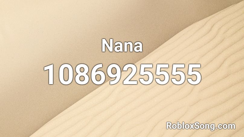 Nana Roblox ID