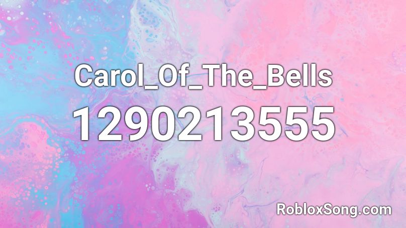 Carol_Of_The_Bells Roblox ID