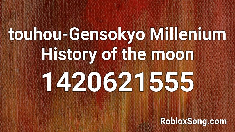 touhou-Gensokyo Millenium History of the moon Roblox ID