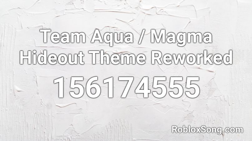 Team Aqua / Magma Hideout Theme Reworked Roblox ID