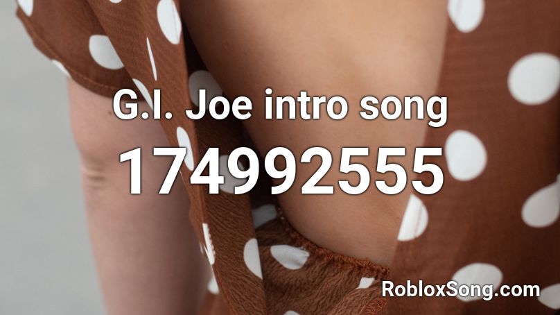 G.I. Joe intro song Roblox ID