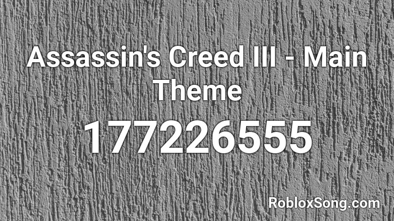 Assassin's Creed III - Main Theme Roblox ID