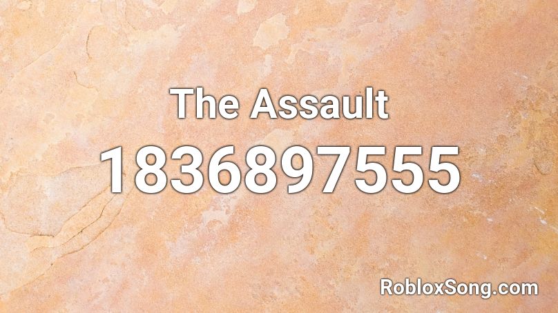 The Assault Roblox ID