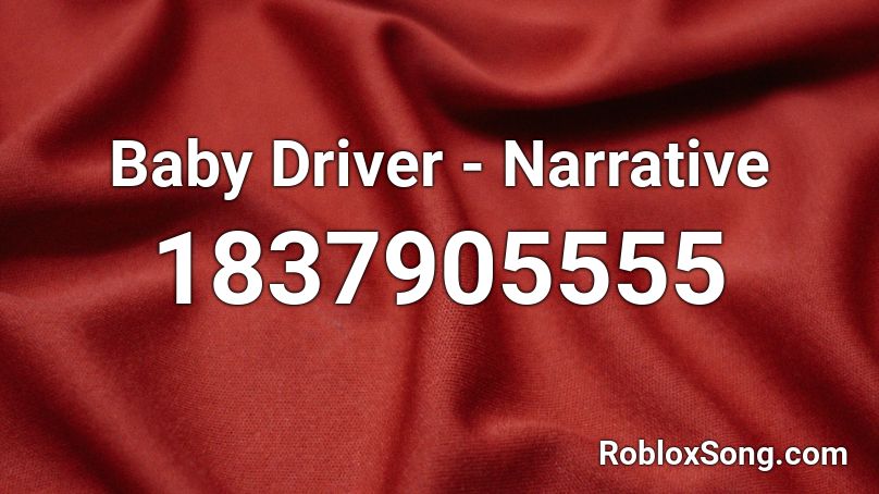 Baby Driver - Narrative Roblox ID