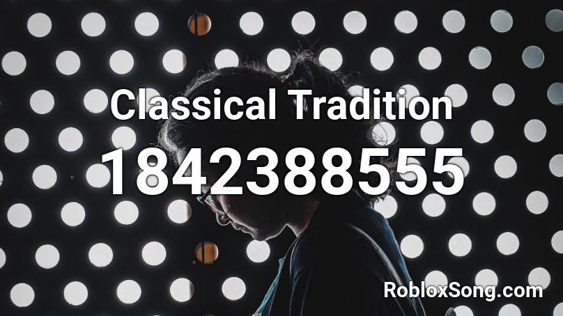 Classical Tradition Roblox ID