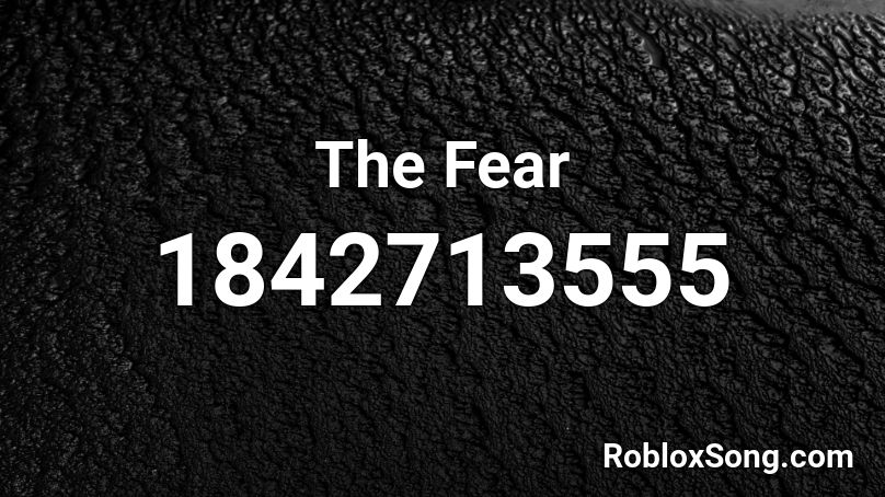 The Fear Roblox ID