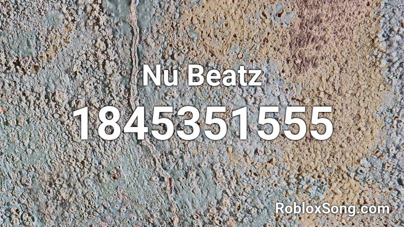 Nu Beatz Roblox ID