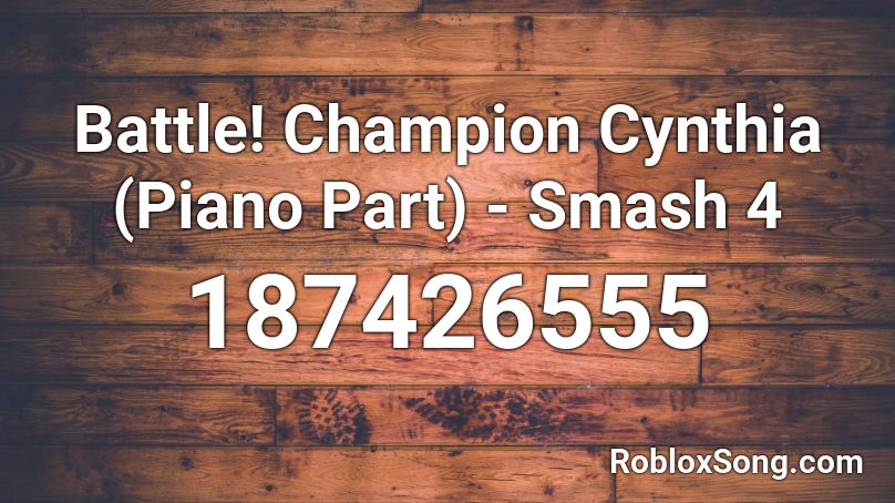Battle! Champion Cynthia (Piano Part) - Smash 4 Roblox ID