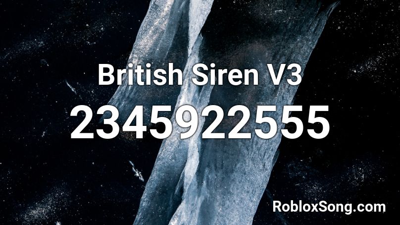 British Siren V3 Roblox ID