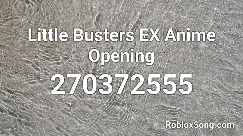 Little Busters EX Anime Opening Roblox ID