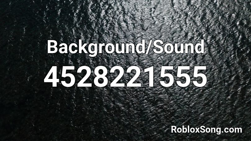 Background/Sound Roblox ID