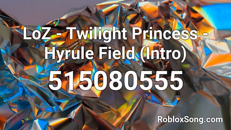 LoZ - Twilight Princess - Hyrule Field (Intro) Roblox ID
