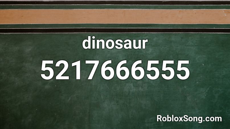 dinosaur Roblox ID