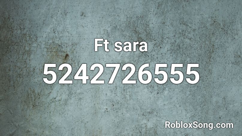 Ft sara Roblox ID