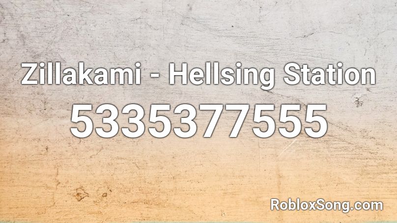 Zillakami - Hellsing Station Roblox ID
