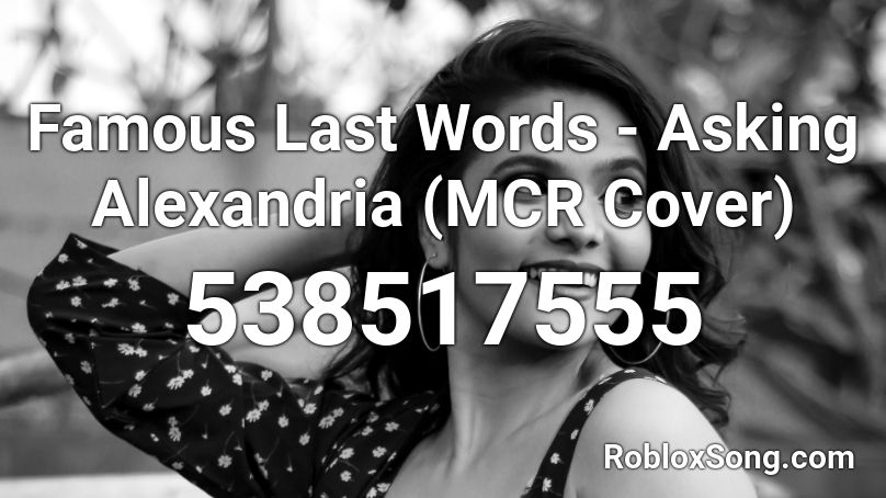 Famous Last Words Asking Alexandria Mcr Cover Roblox Id Roblox Music Codes - my last words roblox id