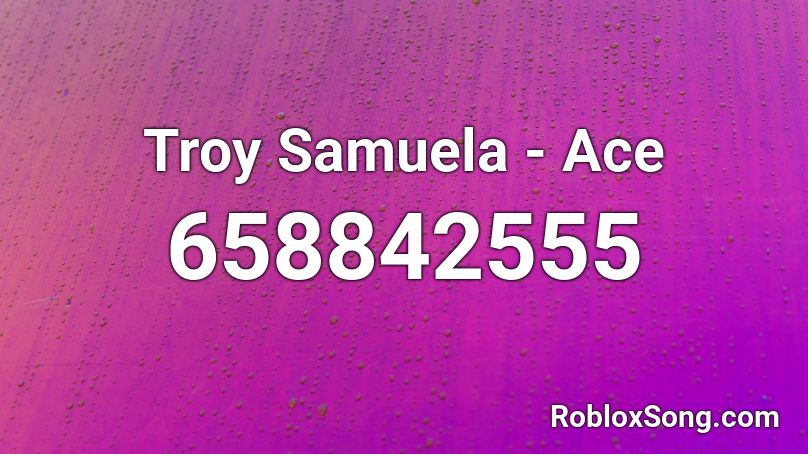 Troy Samuela - Ace Roblox ID