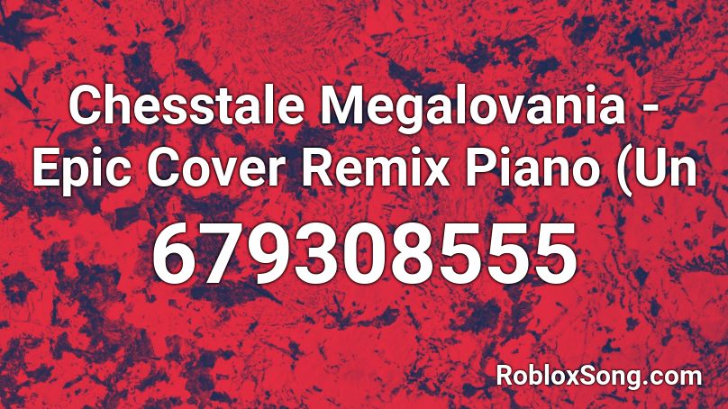 Chesstale Megalovania - Epic Cover Remix Piano (Un Roblox ID