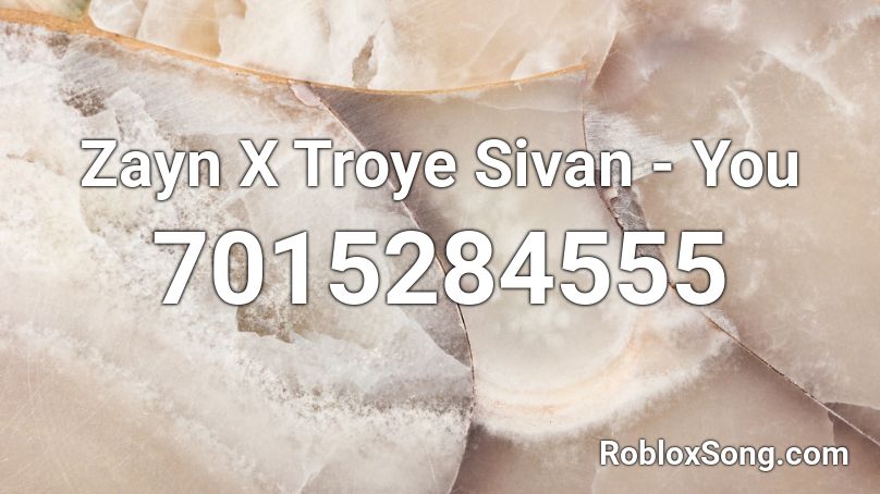 Zayn X Troye Sivan - You Roblox ID