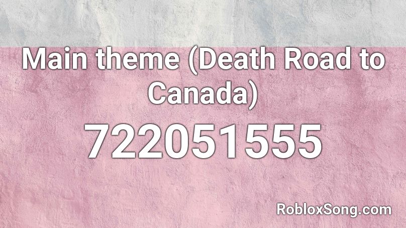 Main theme (Death Road to Canada) Roblox ID