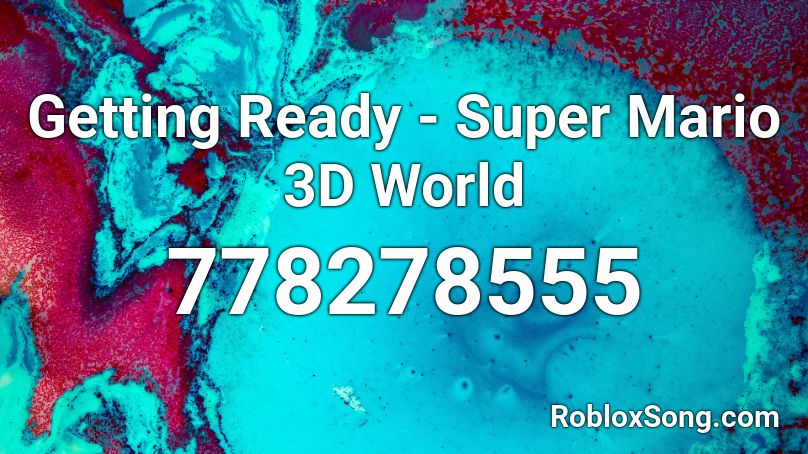 Getting Ready - Super Mario 3D World Roblox ID
