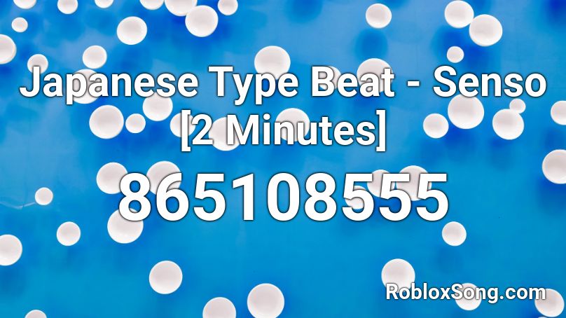 Japanese Type Beat - Senso [2 Minutes] Roblox ID